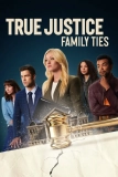 Постер Истинное правосудие: Семейные узы (True Justice: Family Ties)